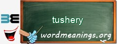 WordMeaning blackboard for tushery